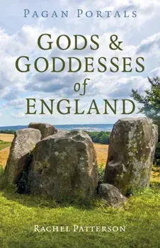 Pagan Portals - Gods & Goddesses of England, Paperback/Rachel Patterson
