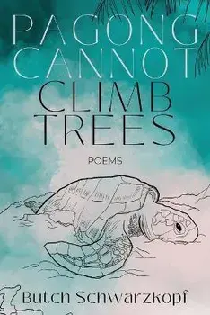 Pagong Cannot Climb Trees, Paperback/Butch Schwarzkopf