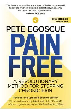 Pain Free (Revised and Updated Second Edition): A Revolutionary Method for Stopping Chronic Pain - Pete Egoscue