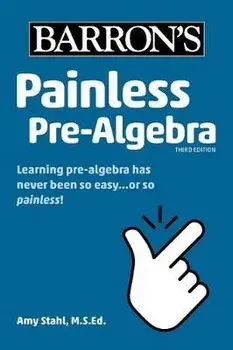 Painless Pre-Algebra, Paperback/Amy Stahl