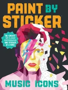 Paint by Sticker: Music Icons: Re-Create 12 Classic Photographs One Sticker at a Time!, Paperback/Workman Publishing