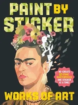 Paint by Sticker: Works of Art. Re-create 12 Iconic Masterpieces One Sticker at a Time!, Paperback/Workman Publishing