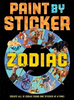 Paint by Sticker: Zodiac. Create All 12 Zodiac Signs One Sticker at a Time, Paperback/Workman Publishing