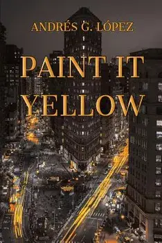 Paint It Yellow, Paperback/Andres G. Lopez