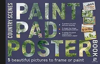Paint Pad Poster Book: Country Scenes. 5 Beautiful Pictures to Frame or Paint, Paperback/***