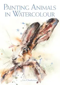 Painting Animals in Watercolour, Paperback/Liz Chaderton
