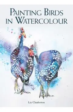 Painting Birds in Watercolour - Liz Chaderton