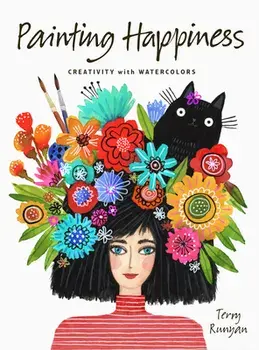 Painting Happiness. Creativity with Watercolors, Paperback/Terry Runyan