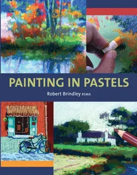 Painting in Pastels, Paperback/Robert Brindley