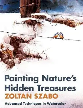 Painting Nature's Hidden Treasures, Paperback/Zoltan Szabo