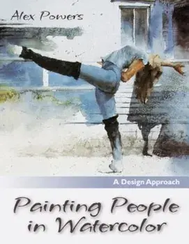Painting People in Watercolor, Paperback/Alex Powers