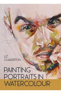 Painting Portraits in Watercolour - Liz Chaderton