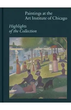 Paintings at the Art Institute of Chicago: Highlights of the Collection - James Rondeau