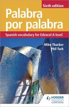 Palabra por Palabra Sixth Edition: Spanish Vocabulary for Edexcel A-level, Paperback/Mike Thacker