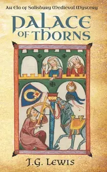 Palace of Thorns: An Ela of Salisbury Medieval Mystery, Paperback/J. G. Lewis