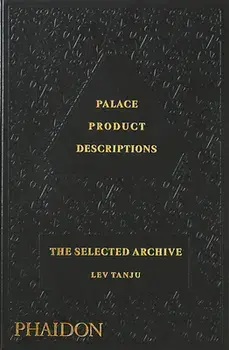 Palace Product Descriptions, The Selected Archive, Hardback/Lev Tanju