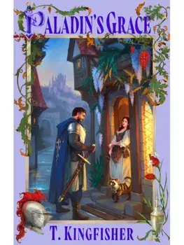 Paladin's Grace, Paperback/T. Kingfisher