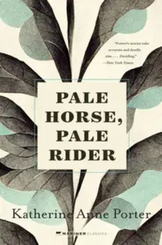 Pale Horse, Pale Rider. Three Short Novels, Paperback/Katherine Anne Porter