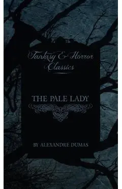 Pale Lady (Fantasy and Horror Classics) - Alexandre Dumas
