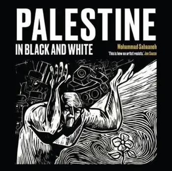 Palestine in Black and White, Paperback/Mohammad Sabaaneh