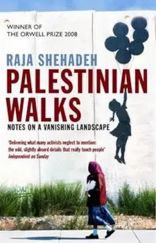 Palestinian Walks, Paperback/Raja Shehadeh