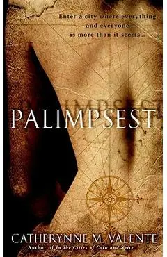 Palimpsest - Catherynne Valente