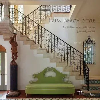 Palm Beach Style. Architecture and Advocacy of John and Jane Volk, The, Hardback/Preservation Foundation of Palm Beach