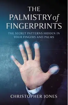 Palmistry of Fingerprints, The - Christopher Jones