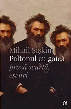 Paltonul cu gaica. Proza scurta. Eseuri/Mihail Siskin