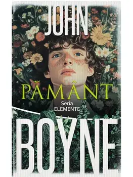 Pamant. Seria Elemente. Volumul 2/John Boyne