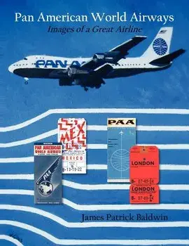 Pan American World Airways: Images of a Great Airline, Paperback/James Patrick Baldwin