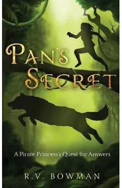 Pan's Secret: A Pirate Princess's Quest for Answers - R. V. Bowman