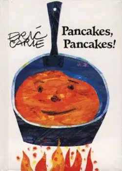 Pancakes, Pancakes!, Hardcover/Eric Carle