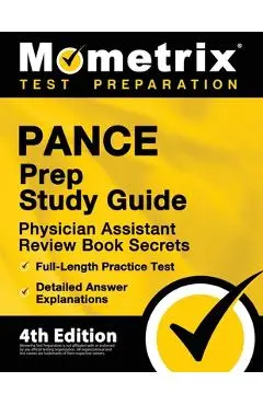 PANCE Prep Study Guide - Physician Assistant Review Book Secrets, Full-Length Practice Test, Detailed Answer Explanations: [4th Edition] - Matthew Bowling