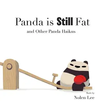 Panda is Still Fat: And Other Panda Haikus, Hardcover/Nolen Lee