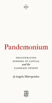 Pandemonium. Proliferating Borders of Capital and the Pandemic Swerve, Paperback/***