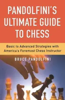 Pandolfini's Ultimate Guide to Chess, Paperback/Bruce Pandolfini