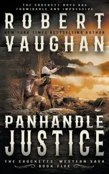 Panhandle Justice: A Classic Western, Paperback/Robert Vaughan