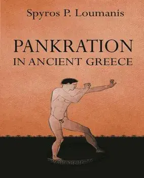 Pankration: in ancient Greece, Paperback/Spyros Loumanis