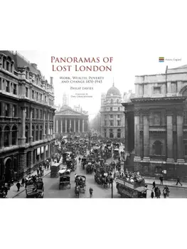 Panoramas of Lost London. Work, Wealth, Poverty and Change 1870-1945, 2 New edition, Hardback/Philip Davies