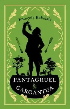 Pantagruel and Gargantua, Paperback/Francois Rabelais