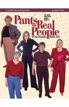 Pants for Real People: Fit and Sew for Any Body - Marta Alto