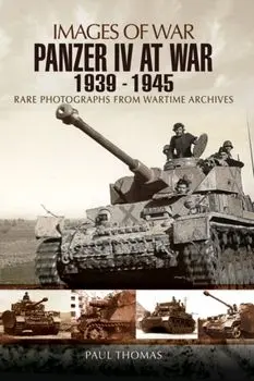 Panzer IV at War 1939-1945 (Images of War Series), Paperback/Paul Thomas