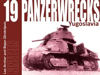 Panzerwrecks 19. Yugoslavia, Paperback/Bojan Dimitrijevic