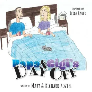Papa And Gigi's Day Off, Paperback/Mary Koziel