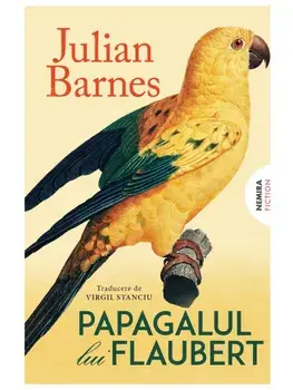 Papagalul lui Flaubert. Editia 2026/Julian Barnes