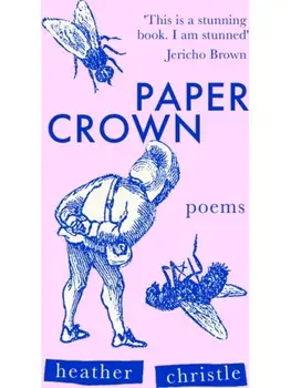 Paper Crown, Paperback/Heather Christle