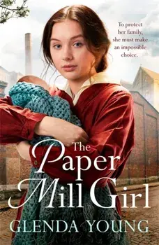 Paper Mill Girl. An emotionally gripping family saga of triumph in adversity, Paperback/Glenda Young