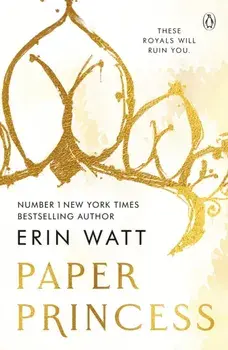 Paper Princess. The scorching opposites attract romance in The Royals Series, Paperback/Erin Watt