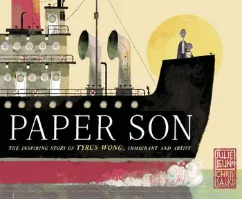Paper Son: The Inspiring Story of Tyrus Wong, Immigrant and Artist, Hardcover/Julie Leung